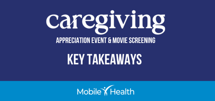 Recapping Our Caregiving Event | Mobile Health | Caregiver Occupational Health